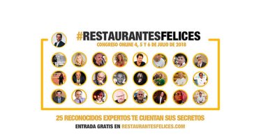 #RestaurantesFelices: El primer congreso online diseñado para ayudarte a triunfar con tu restaurante.